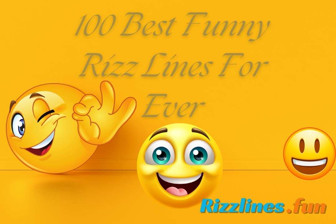 100 Best Funny Rizz Lines For Ever